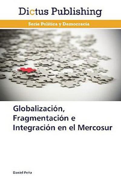 Globalización, Fragmentación e Integración en el Mercosur
