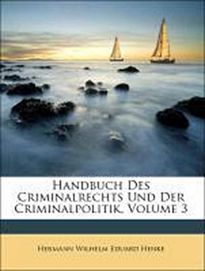 Hermann Wilhelm Eduard Henke: Handbuch Des Criminalrechts Un