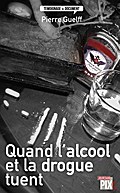 Quand l’alcool et la drogue tuent