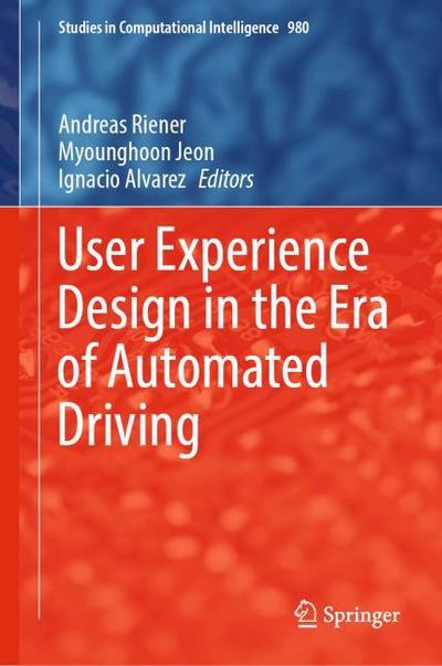 User Experience Design in the Era of Automated Driving
