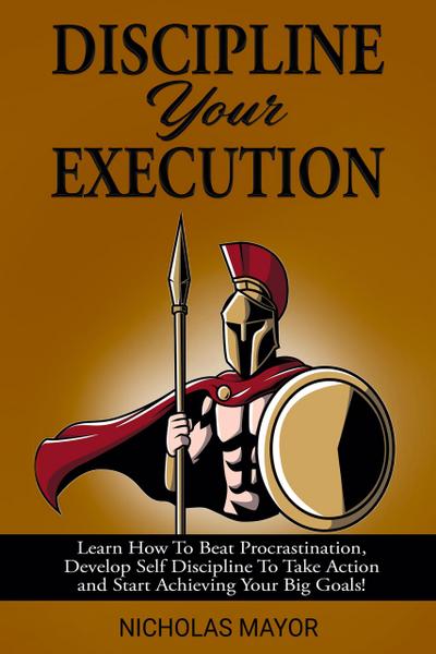 Discipline Your Execution
