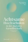 Achtsame Hochschulen in der digitalen Gesellschaft