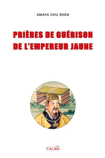 Prieres de guerison de l’Empereur Jaune