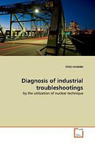 Diagnosis of industrial troubleshootings