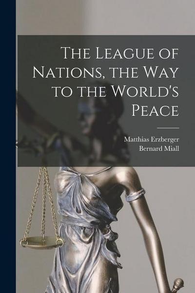 The League of Nations, the Way to the World’s Peace
