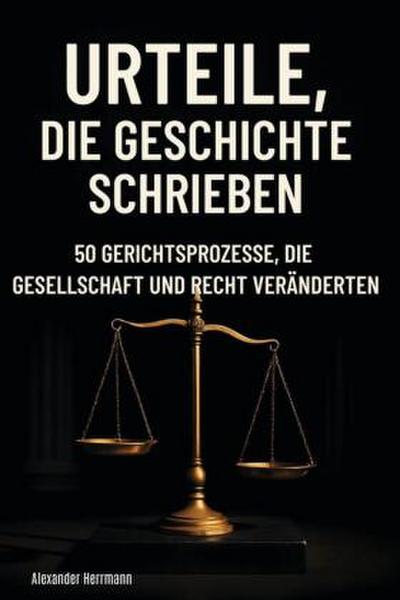 Urteile, die Geschichte schrieben