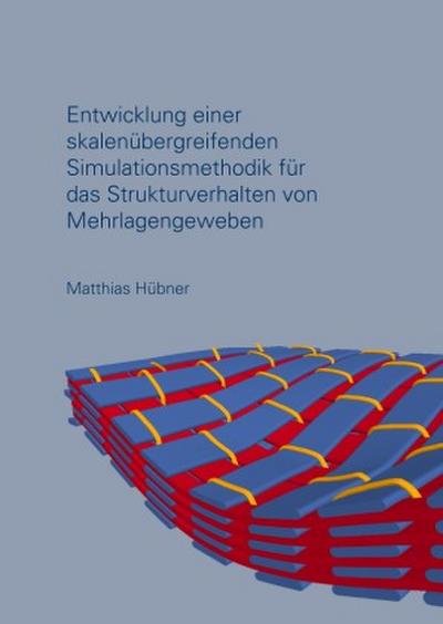 Entwicklung einer skalenübergreifenden Simulationsmethodik für das Strukturverhalten von Mehrlagengeweben