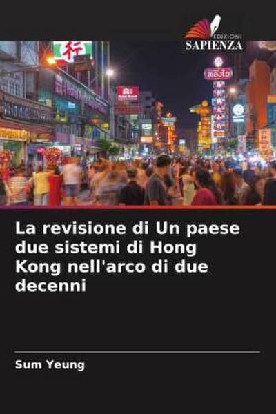 La revisione di Un paese due sistemi di Hong Kong nell’arco di due decenni