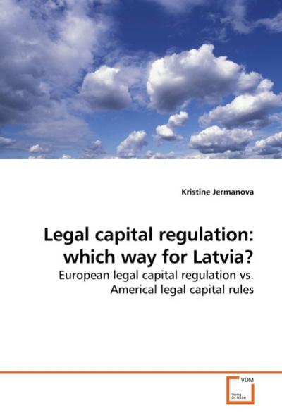 Legal capital regulation: which way for Latvia? - Kristine Jermanova