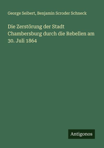 Die Zerstörung der Stadt Chambersburg durch die Rebellen am 30. Juli 1864