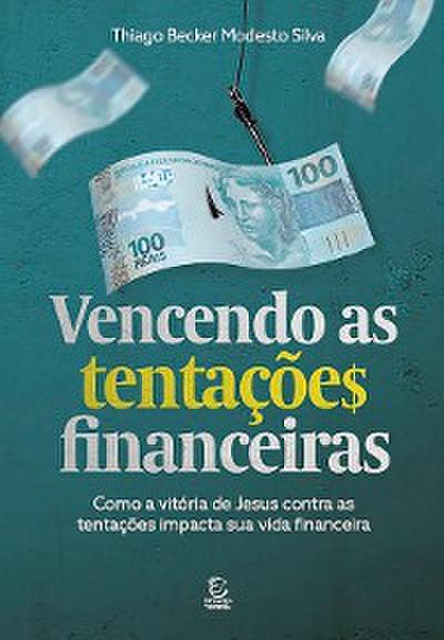 Vencendo as tentações financeiras - eBook