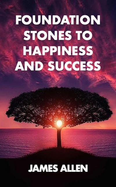 Foundation stones to happiness and success