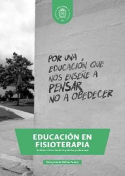 Educación en fisioterapia. Análisis crítico desde la práctica profesional
