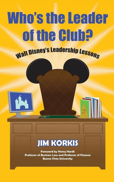 Who’s the Leader of the Club? Walt Disney’s Leadership Lessons