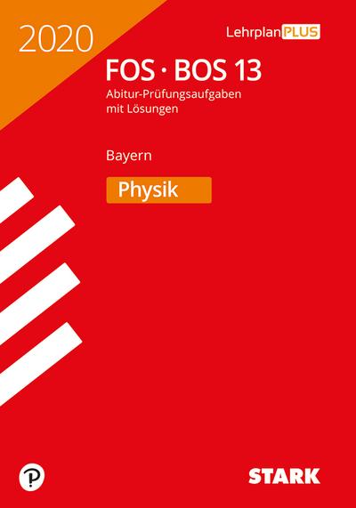 STARK Abiturprüfung FOS/BOS Bayern 2020 - Physik 13. Klasse