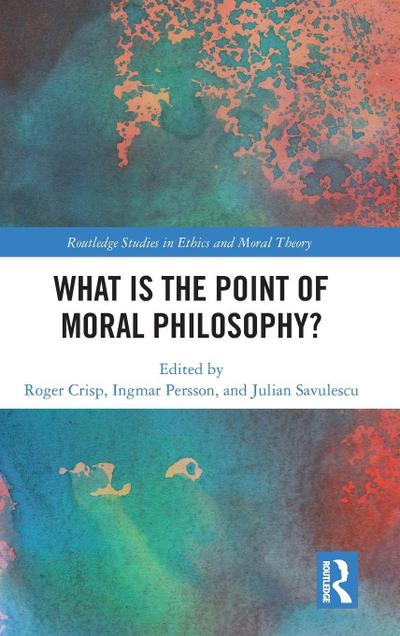 What Is the Point of Moral Philosophy?
