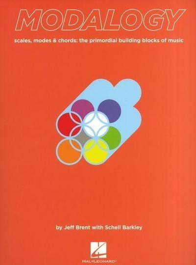 Modalogy: Scales, Modes & Chords: The Primordial Building Blocks of Music