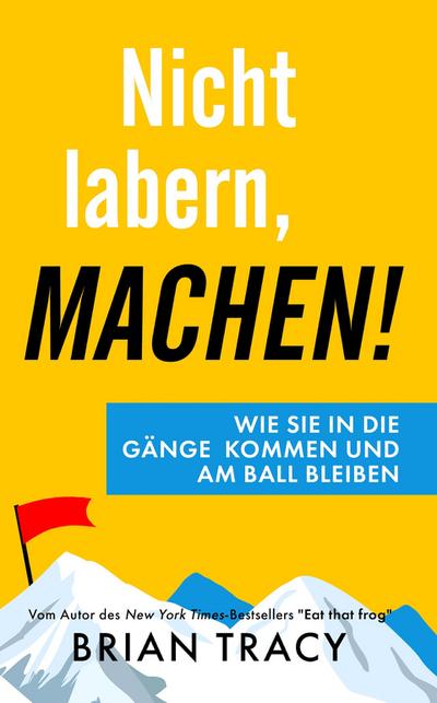 Nicht labern, machen!