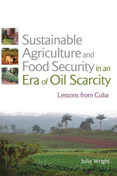 Sustainable Agriculture and Food Security in an Era of Oil Scarcity