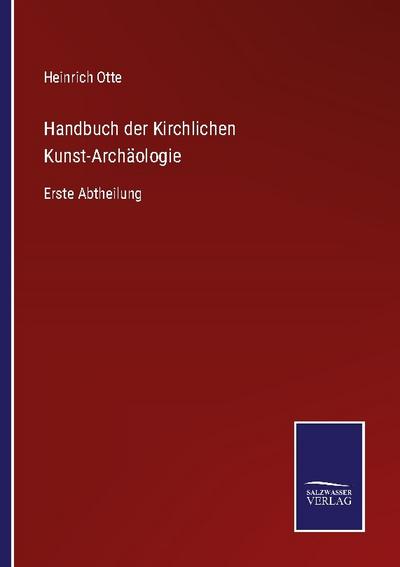 Handbuch der Kirchlichen Kunst-Archäologie