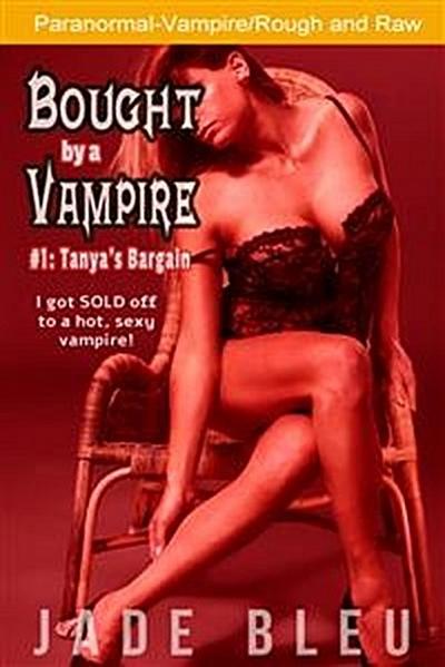 Bought by a Vampire #1: Tanya’s Bargain
