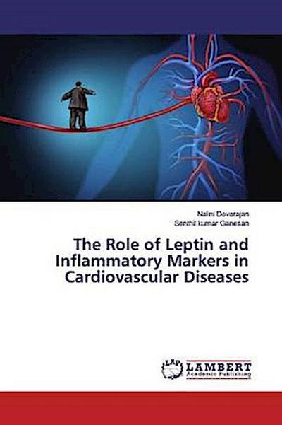 The Role of Leptin and Inflammatory Markers in Cardiovascular Diseases