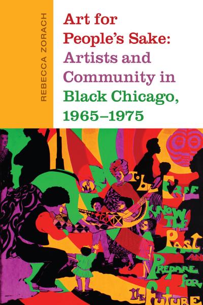 Art for People’s Sake: Artists and Community in Black Chicago, 1965-1975