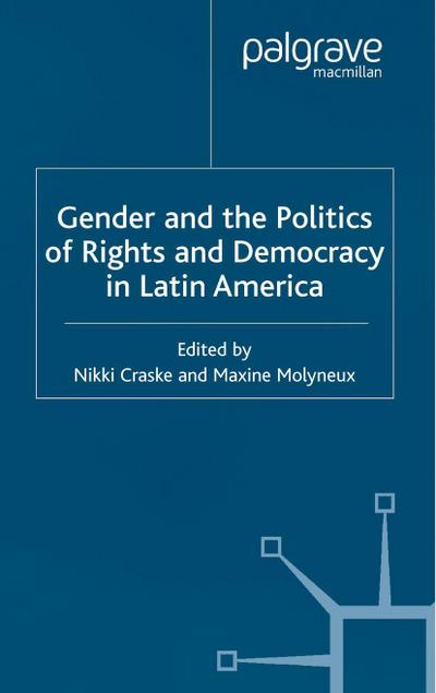 Gender and the Politics of Rights and Democracy in Latin America