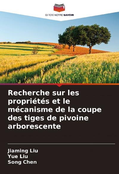 Recherche sur les propriétés et le mécanisme de la coupe des tiges de pivoine arborescente