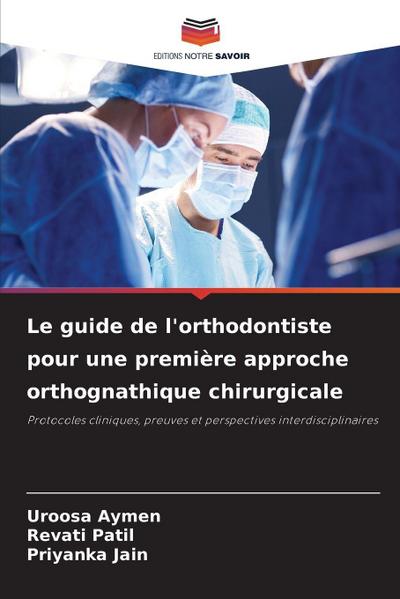 Le guide de l’orthodontiste pour une première approche orthognathique chirurgicale