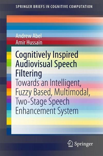 Cognitively Inspired Audiovisual Speech Filtering