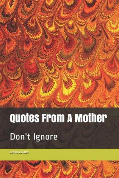 Quotes From A Mother: Don’t Ignore