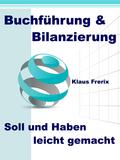 Buchführung & Bilanzierung - Soll und Haben leicht gemacht