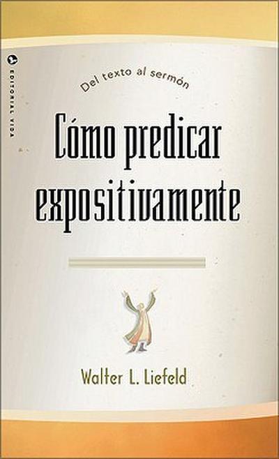 El Como Predicar Expositivamente