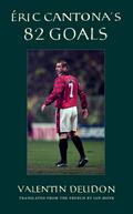 Éric Cantona’s 82 Goals