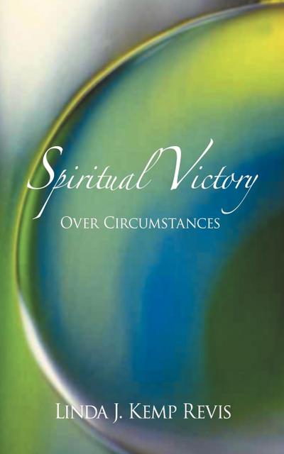 Spiritual Victory Over Circumstances