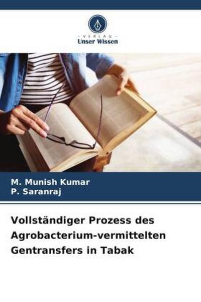Vollständiger Prozess des Agrobacterium-vermittelten Gentransfers in Tabak