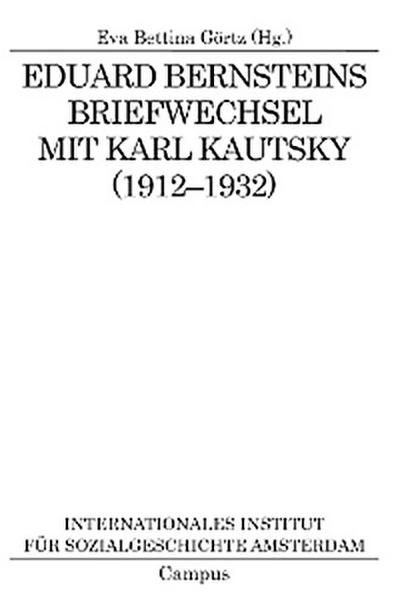 Eduard Bernsteins Briefwechsel mit Karl Kautsky (1912-1932)