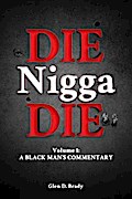 Die Nigga Die (A Black Man’s Commentary)