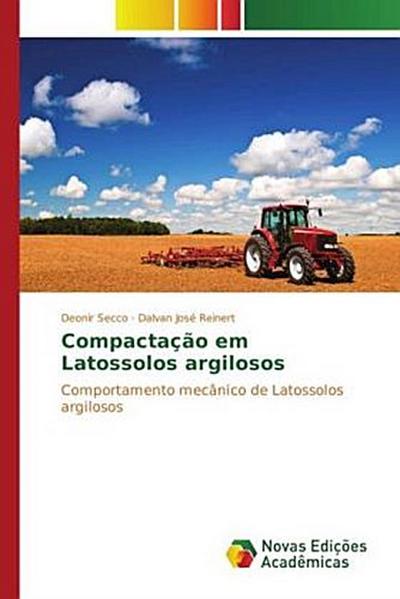 Compactação em Latossolos argilosos