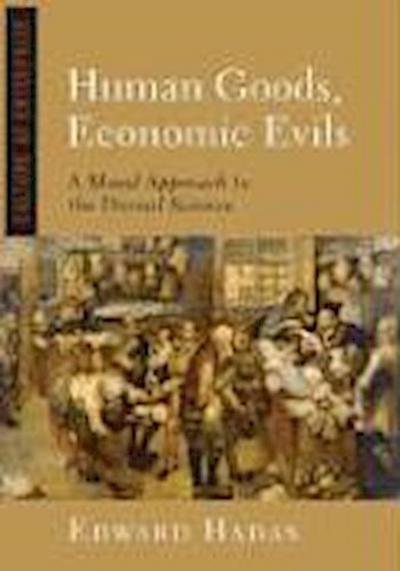 Hadas, E: HUMAN GOODS ECONOMIC EVILS