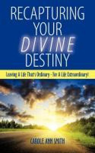 Recapturing Your Divine Destiny
