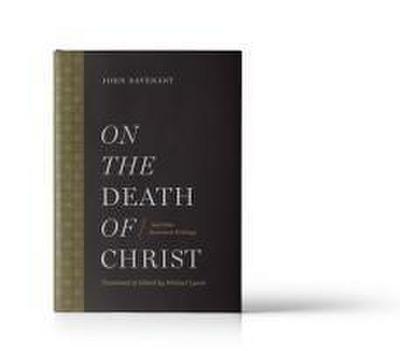 On the Death of Christ: And Other Atonement Writings