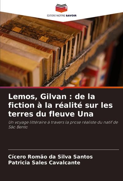 Lemos, Gilvan : de la fiction à la réalité sur les terres du fleuve Una