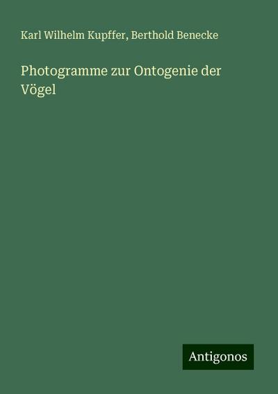 Kupffer, K: Photogramme zur Ontogenie der Vögel