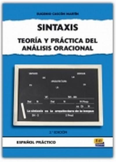 Sintaxis. Teoría Y Práctica del Análisis Oracional