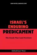 Israel’s Enduring Predicament