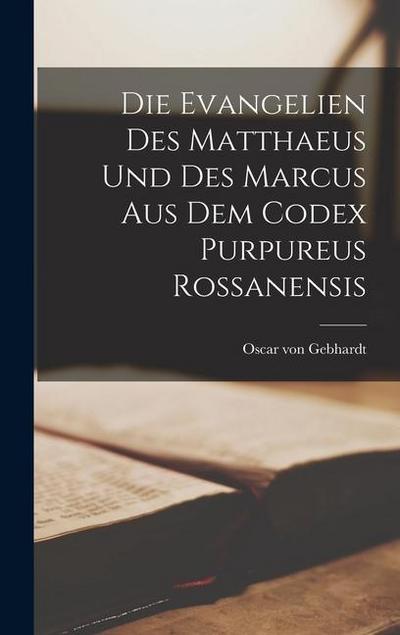 Die Evangelien des Matthaeus und des Marcus aus dem Codex Purpureus Rossanensis