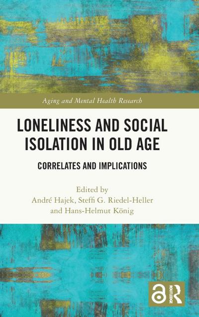 Loneliness and Social Isolation in Old Age