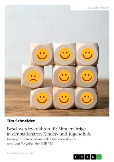 Beschwerdeverfahren für Minderjährige in der stationären Kinder- und Jugendhilfe. Konzept für ein wirksames Beschwerdeverfahren nach den Vorgaben des SGB VIII